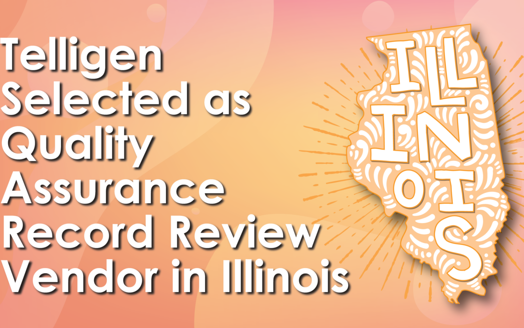Telligen Selected as Quality Assurance Record Review Vendor in Illinois
