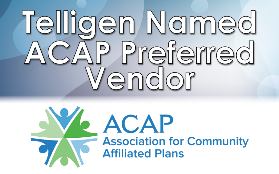 Association for Community Affiliated Plans Selects Telligen as a Preferred Vendor