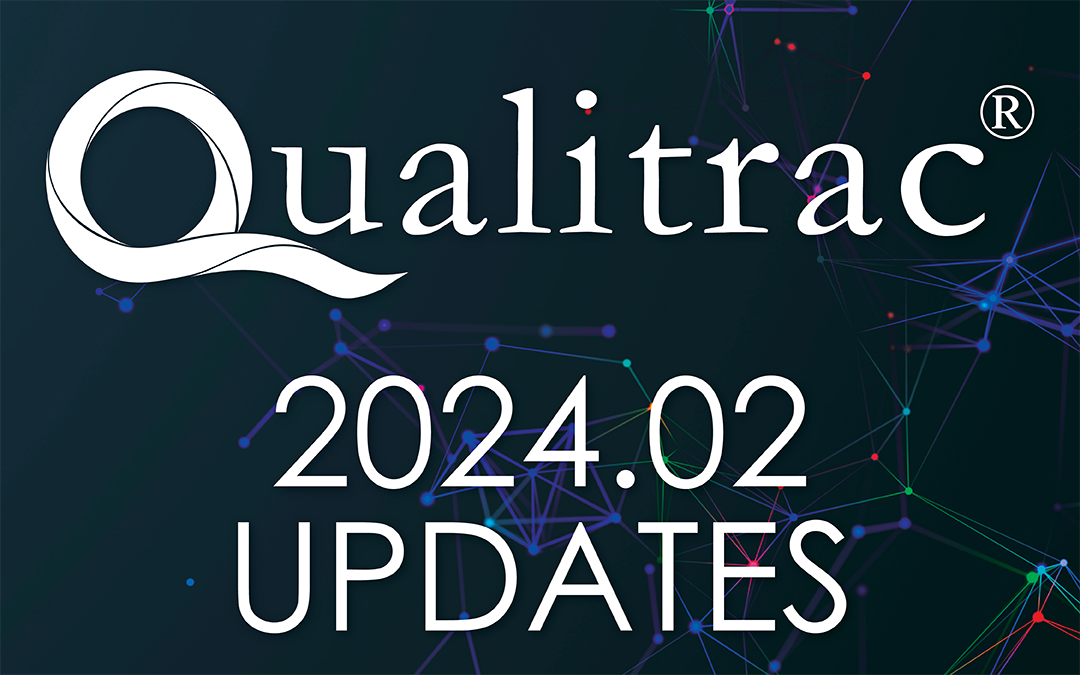 Qualitrac 2024.02 Release – Updates and Enhancements